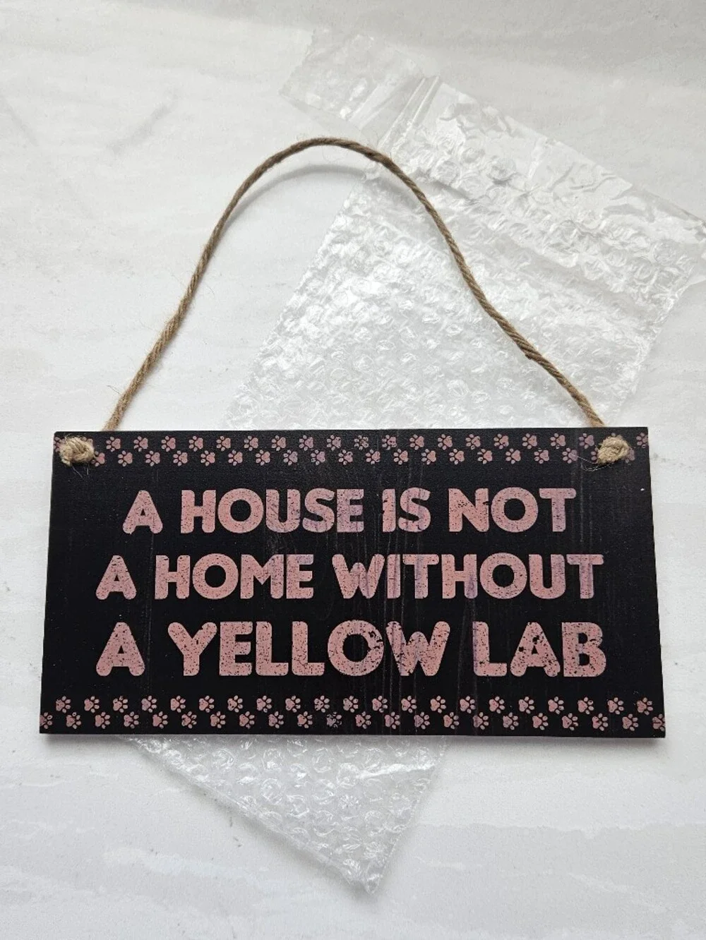 A House Is Not A Home Without A Yellow Lab Sign